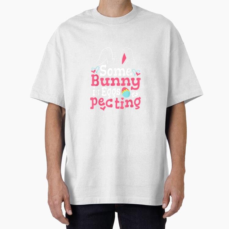 Some Bunny Is Eggspecting Easter Bunny Ears Baby Pregnancy Cotton T-Shirt